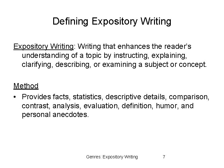 Defining Expository Writing: Writing that enhances the reader’s understanding of a topic by instructing, Defining Expository Writing: Writing that enhances the reader’s understanding of a topic by instructing,