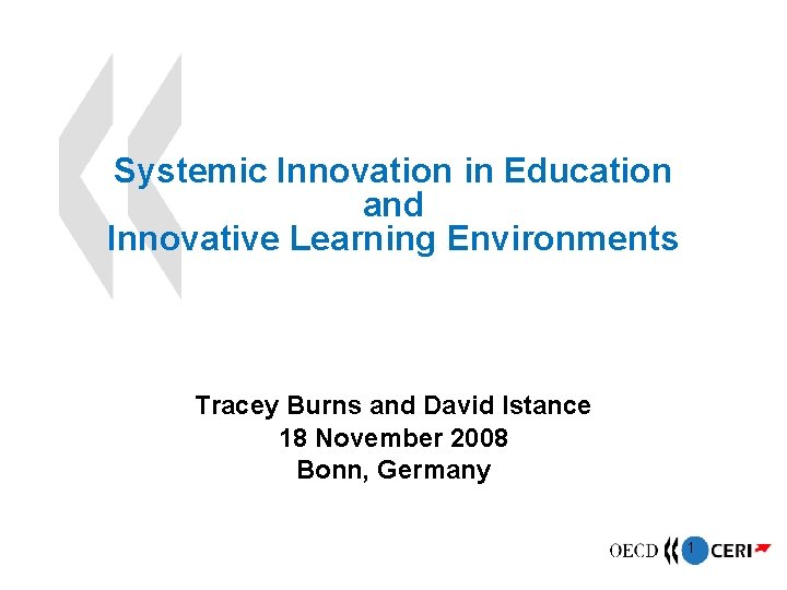 Systemic Innovation in Education and Innovative Learning Environments Tracey Burns and David Istance 18