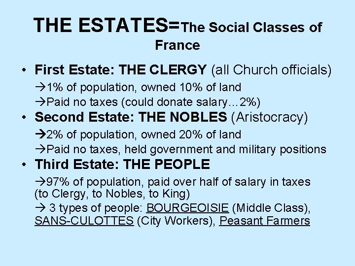 THE ESTATES=The Social Classes of France • First Estate: THE CLERGY (all Church officials)