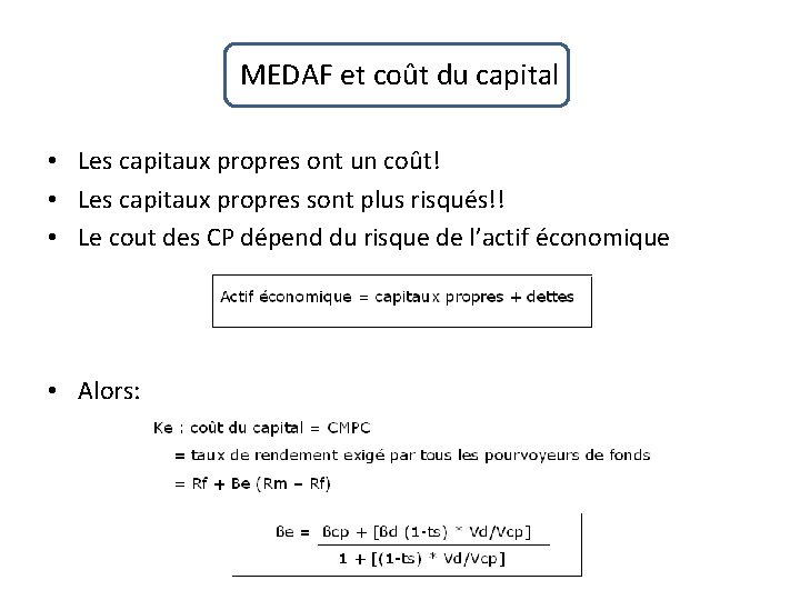 MEDAF et coût du capital • Les capitaux propres ont un coût! • Les