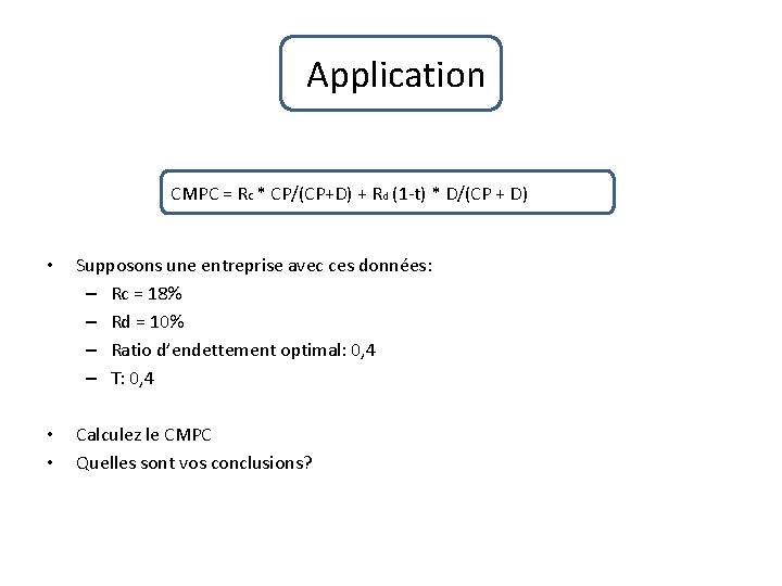 Application CMPC = Rc * CP/(CP+D) + Rd (1 -t) * D/(CP + D)