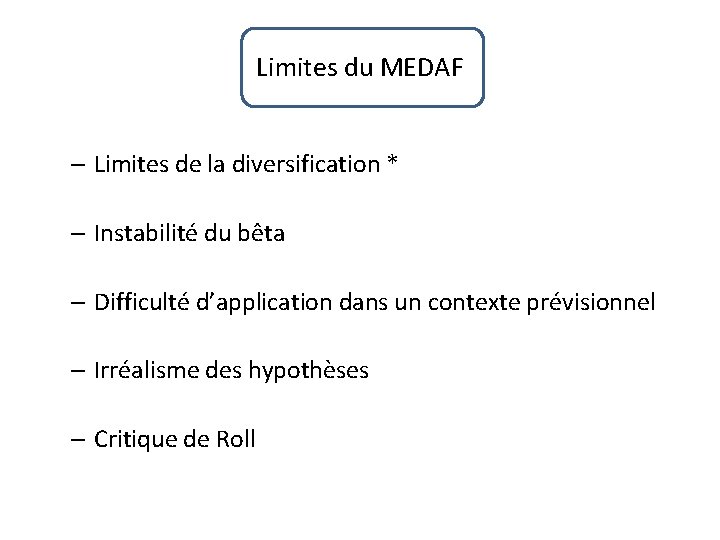 Limites du MEDAF – Limites de la diversification * – Instabilité du bêta –