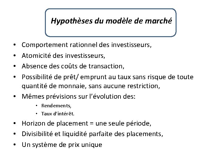 Hypothèses du modèle de marché Comportement rationnel des investisseurs, Atomicité des investisseurs, Absence des