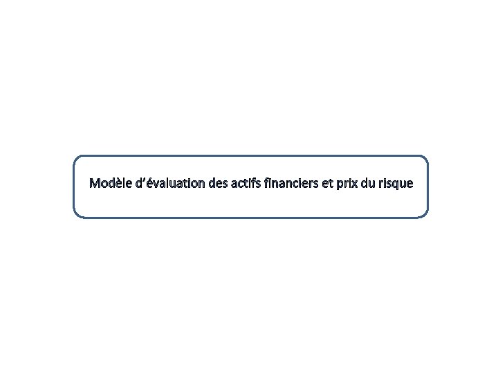 Modèle d’évaluation des actifs financiers et prix du risque 