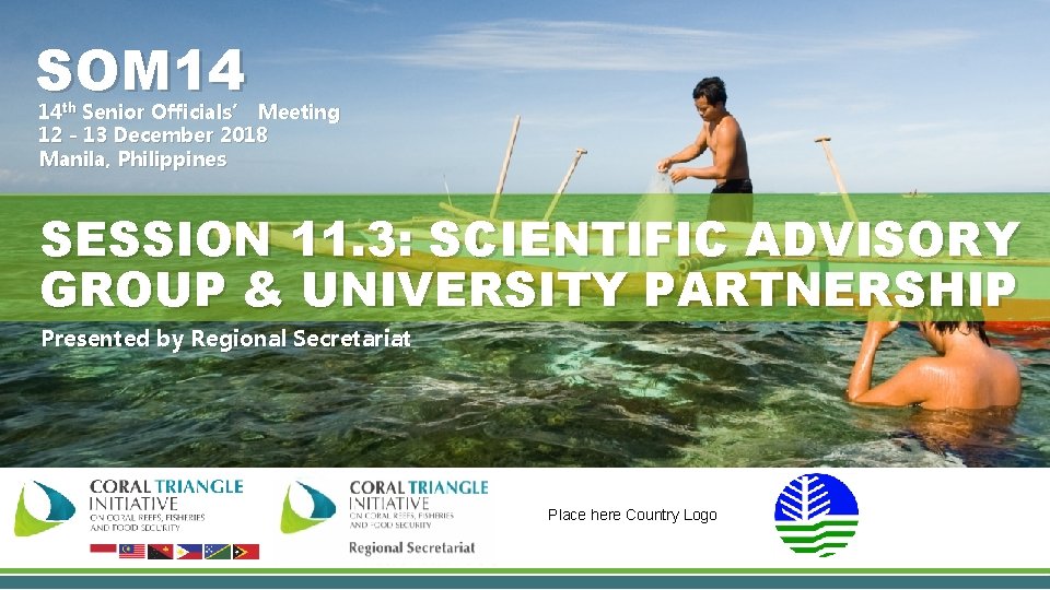 SOM 14 14 th Senior Officials’ Meeting 12 - 13 December 2018 Manila, Philippines