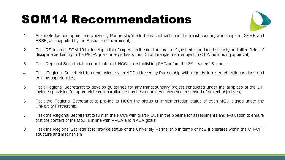 SOM 14 Recommendations 1. Acknowledge and appreciate University Partnership’s effort and contribution in the