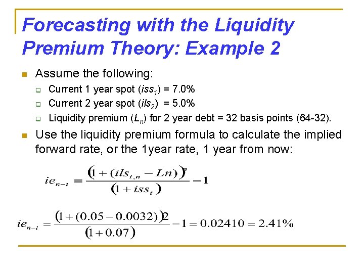 Forecasting with the Liquidity Premium Theory: Example 2 n Assume the following: q q