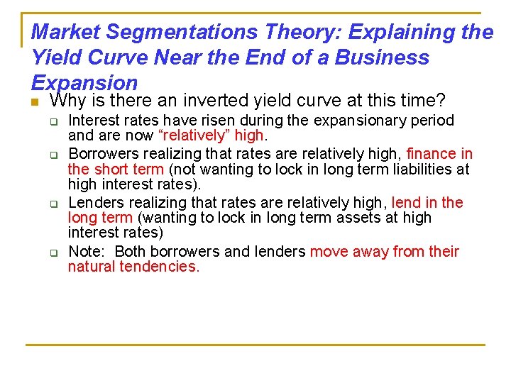 Market Segmentations Theory: Explaining the Yield Curve Near the End of a Business Expansion