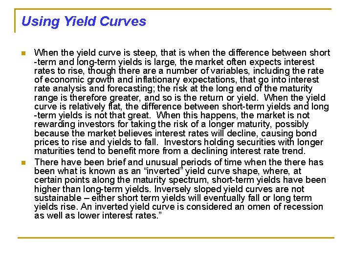 Using Yield Curves n n When the yield curve is steep, that is when