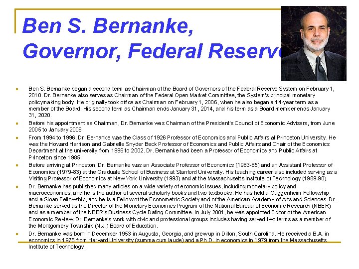 Ben S. Bernanke, Governor, Federal Reserve n n n Ben S. Bernanke began a