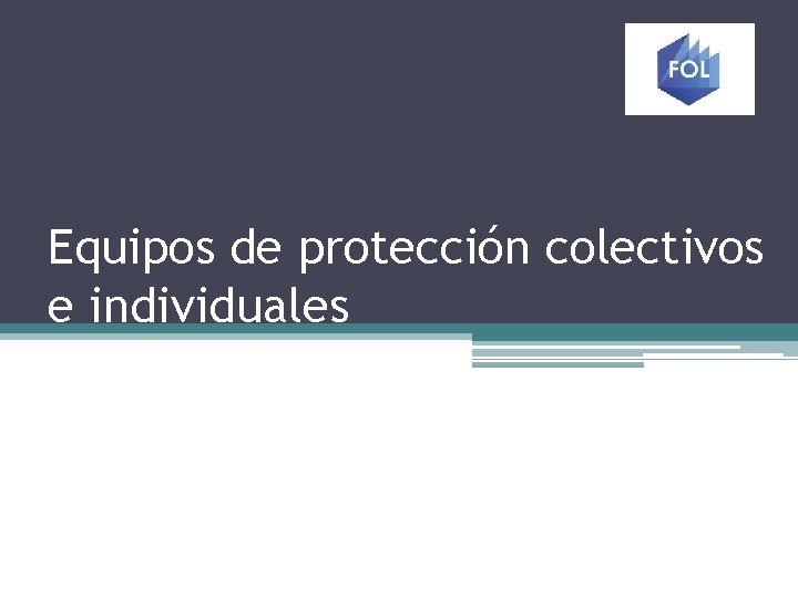 Equipos de protección colectivos e individuales 