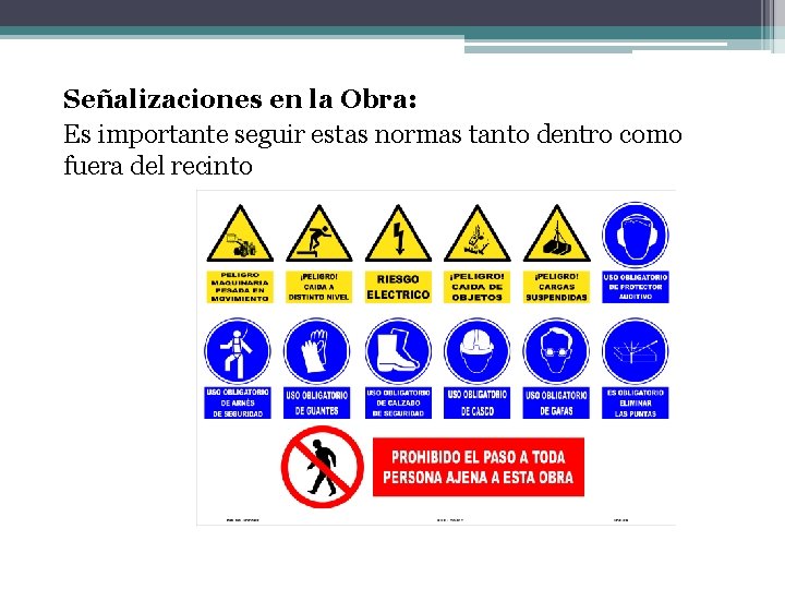 Señalizaciones en la Obra: Es importante seguir estas normas tanto dentro como fuera del