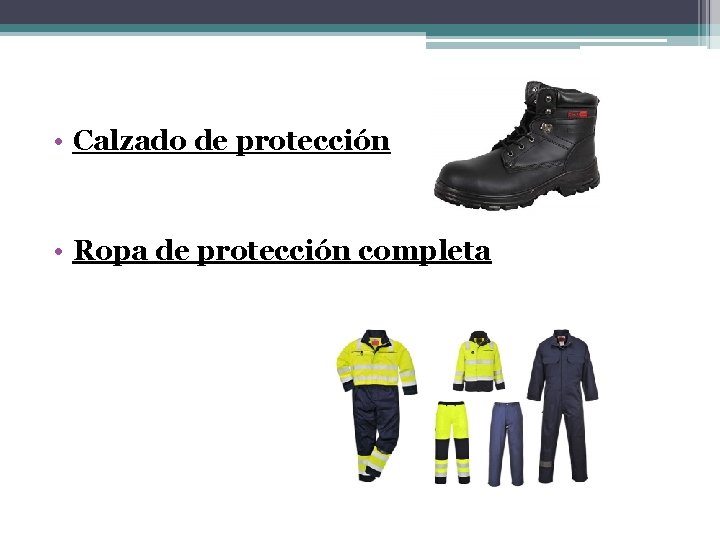  • Calzado de protección • Ropa de protección completa 