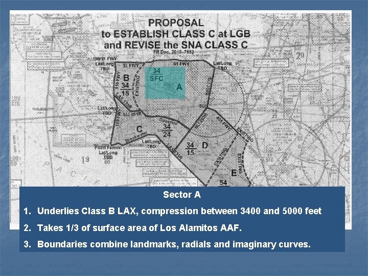 Sector A 1. Underlies Class B LAX, compression between 3400 and 5000 feet 2.