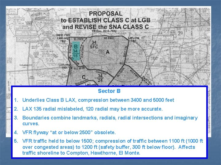 Sector B 1. Underlies Class B LAX, compression between 3400 and 5000 feet 2.