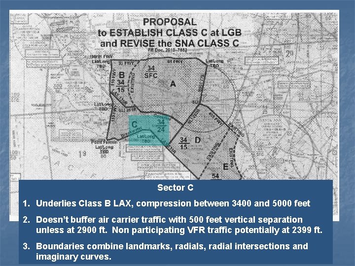 Sector C 1. Underlies Class B LAX, compression between 3400 and 5000 feet 2.