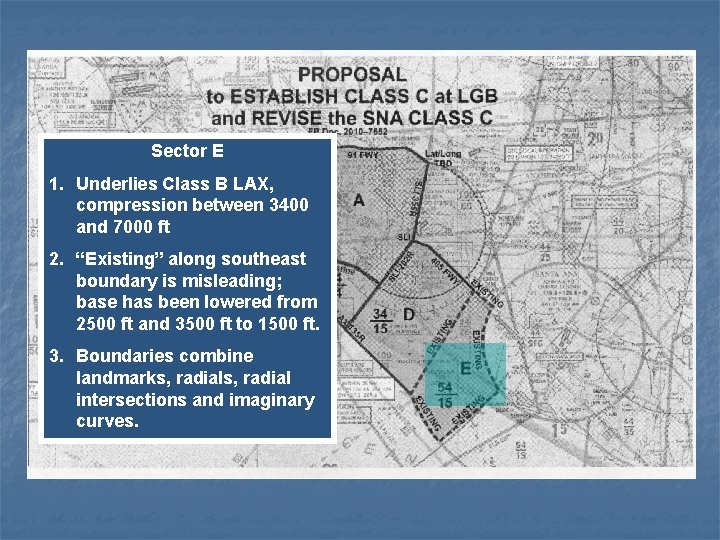 Sector E 1. Underlies Class B LAX, compression between 3400 and 7000 ft 2.