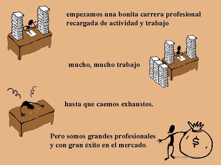 empezamos una bonita carrera profesional recargada de actividad y trabajo mucho, mucho trabajo hasta