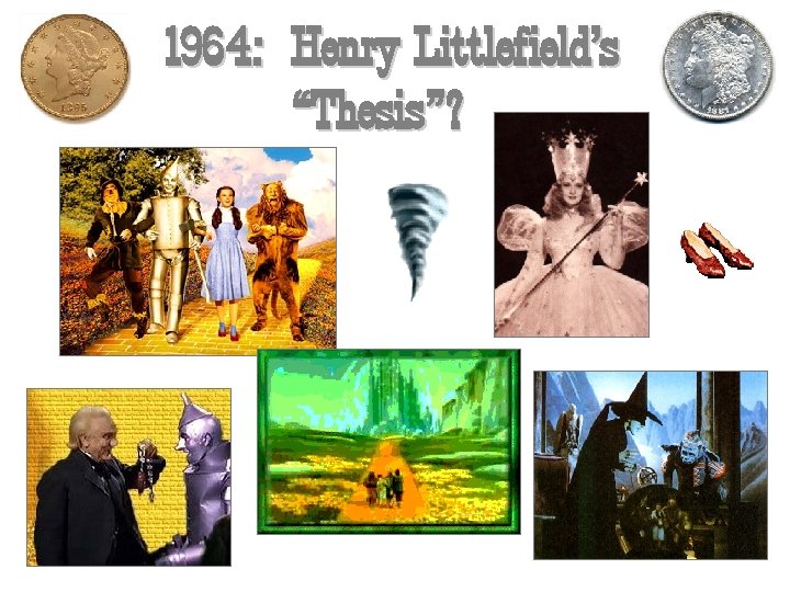 1964: Henry Littlefield’s “Thesis”? 