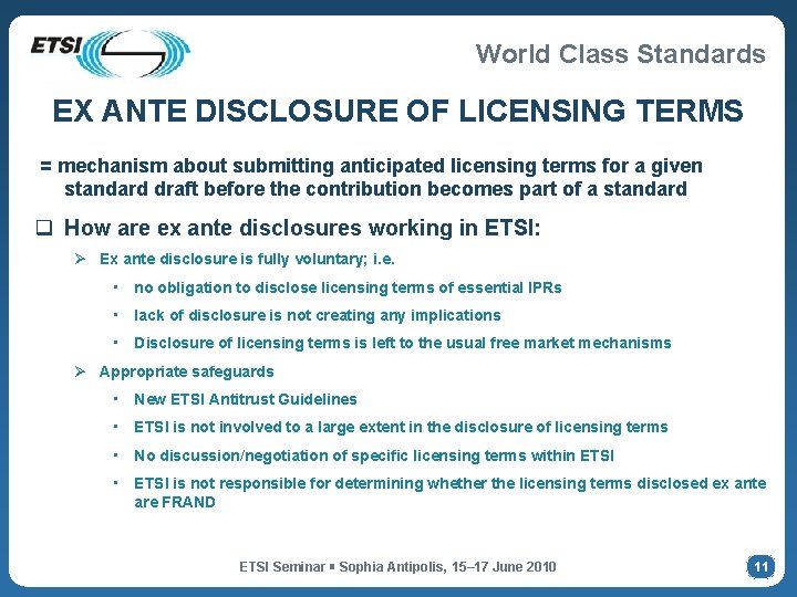 World Class Standards EX ANTE DISCLOSURE OF LICENSING TERMS = mechanism about submitting anticipated