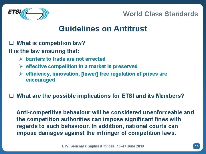 World Class Standards Guidelines on Antitrust q What is competition law? It is the