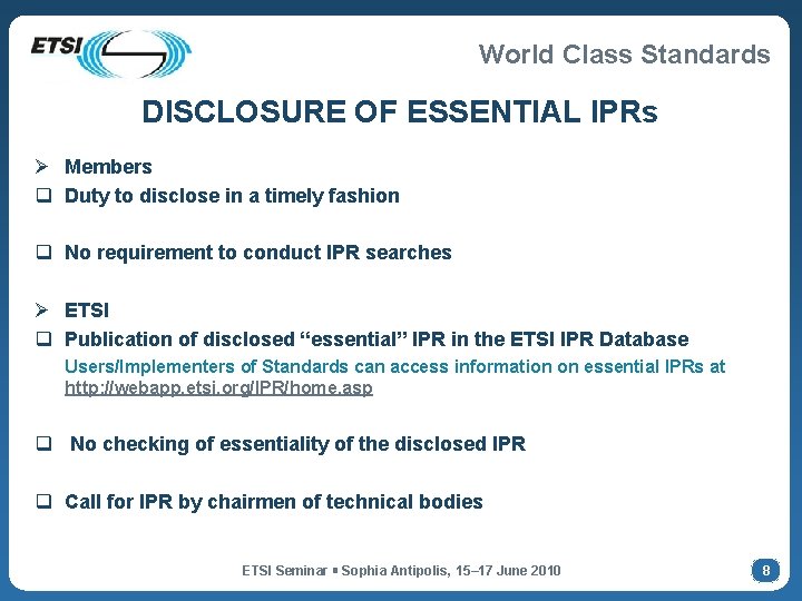 World Class Standards DISCLOSURE OF ESSENTIAL IPRs Ø Members q Duty to disclose in