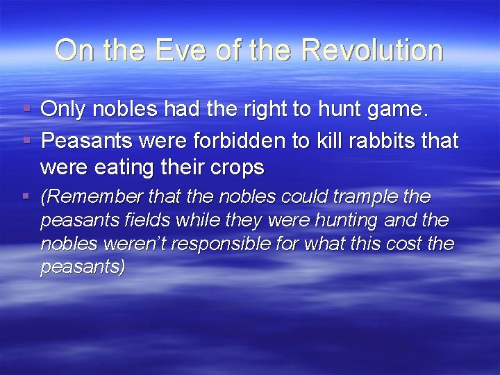 On the Eve of the Revolution § Only nobles had the right to hunt