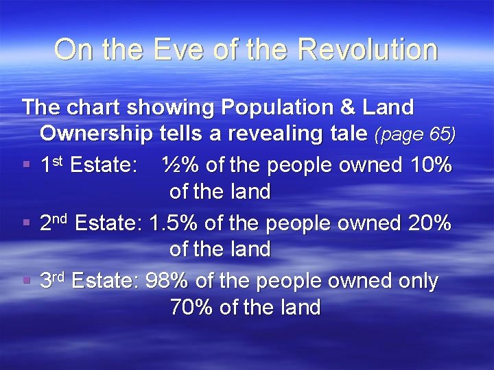 On the Eve of the Revolution The chart showing Population & Land Ownership tells