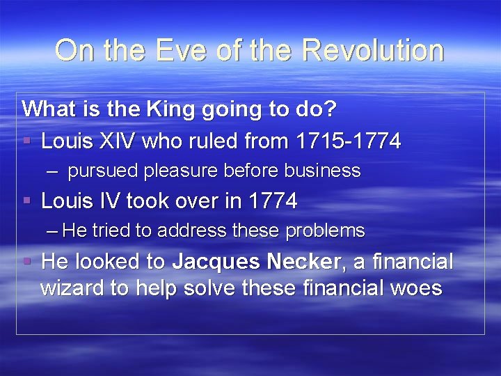 On the Eve of the Revolution What is the King going to do? §
