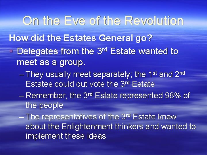 On the Eve of the Revolution How did the Estates General go? § Delegates