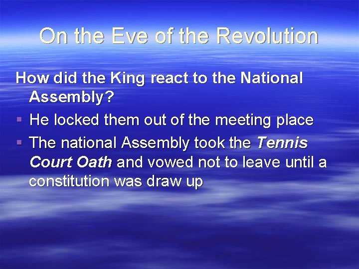 On the Eve of the Revolution How did the King react to the National