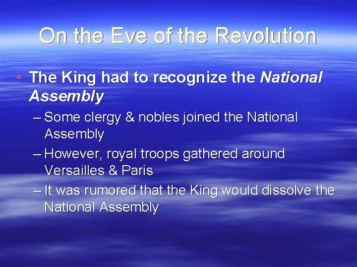 On the Eve of the Revolution § The King had to recognize the National