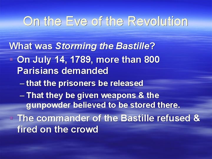 On the Eve of the Revolution What was Storming the Bastille? § On July