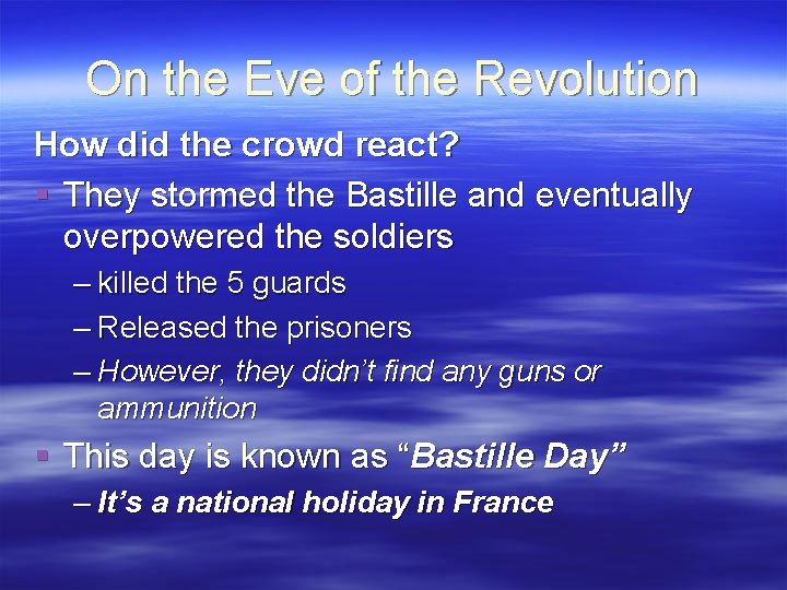 On the Eve of the Revolution How did the crowd react? § They stormed