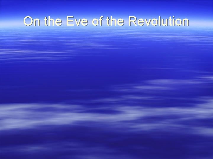 On the Eve of the Revolution 