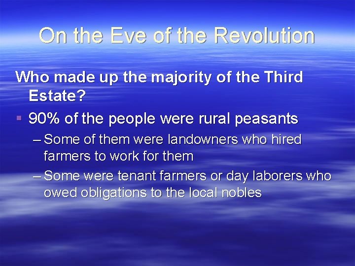 On the Eve of the Revolution Who made up the majority of the Third