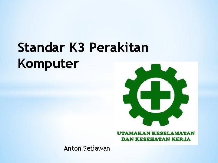 Standar K 3 Perakitan Komputer Anton Setiawan 