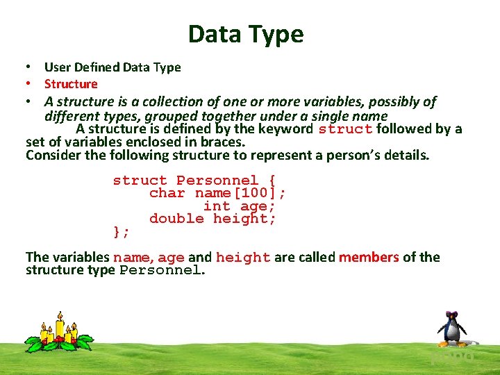 Data Type • User Defined Data Type • Structure • A structure is a