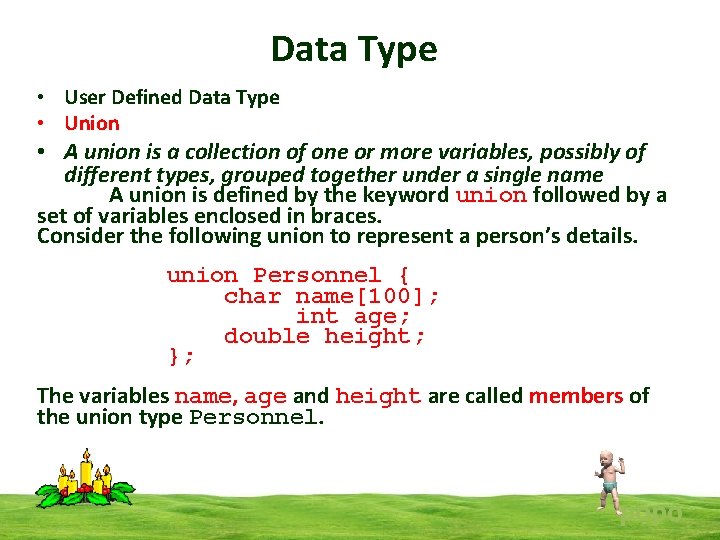 Data Type • User Defined Data Type • Union • A union is a