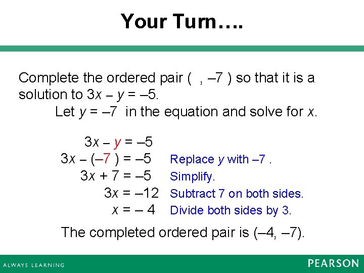 Your Turn…. Complete the ordered pair ( , – 7 ) so that it Your Turn…. Complete the ordered pair ( , – 7 ) so that it