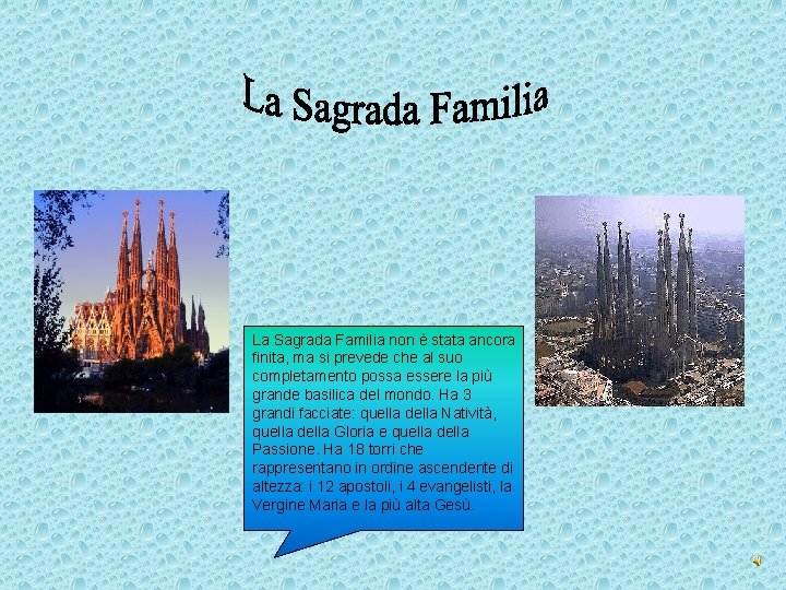 La Sagrada Familia non è stata ancora finita, ma si prevede che al suo