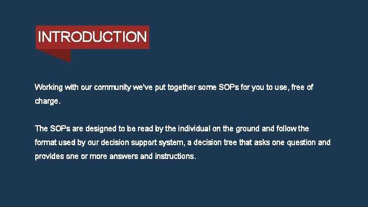 INTRODUCTION Working with our community we’ve put together some SOPs for you to use, INTRODUCTION Working with our community we’ve put together some SOPs for you to use,