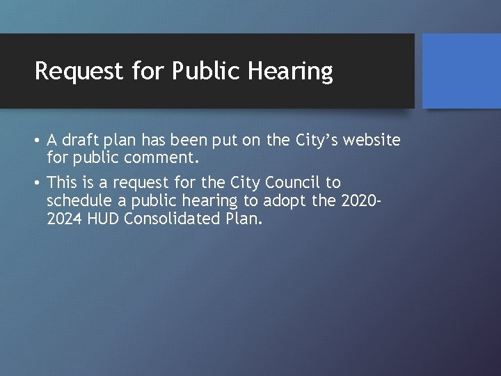 Request for Public Hearing • A draft plan has been put on the City’s