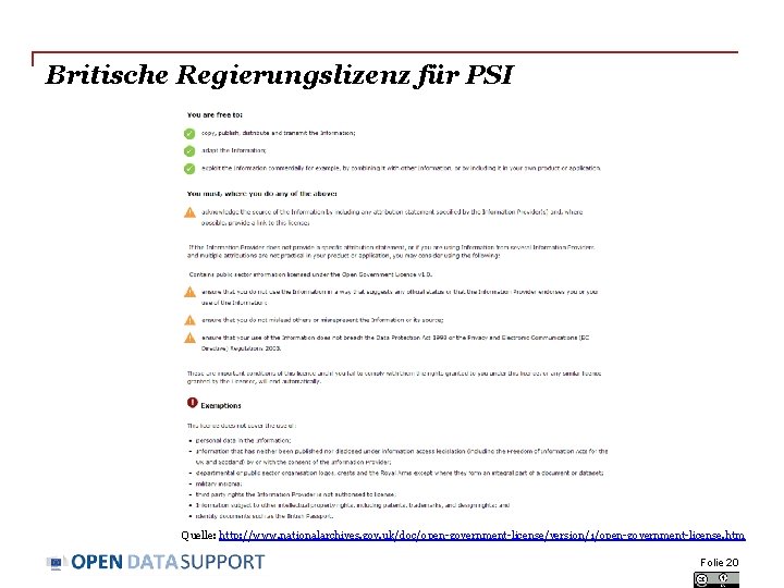 Britische Regierungslizenz für PSI Quelle: http: //www. nationalarchives. gov. uk/doc/open-government-license/version/1/open-government-license. htm Folie 20 