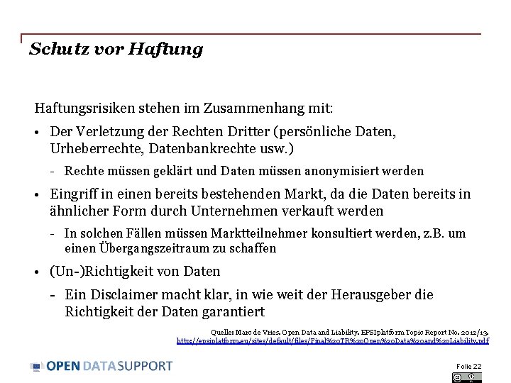 Schutz vor Haftungsrisiken stehen im Zusammenhang mit: • Der Verletzung der Rechten Dritter (persönliche