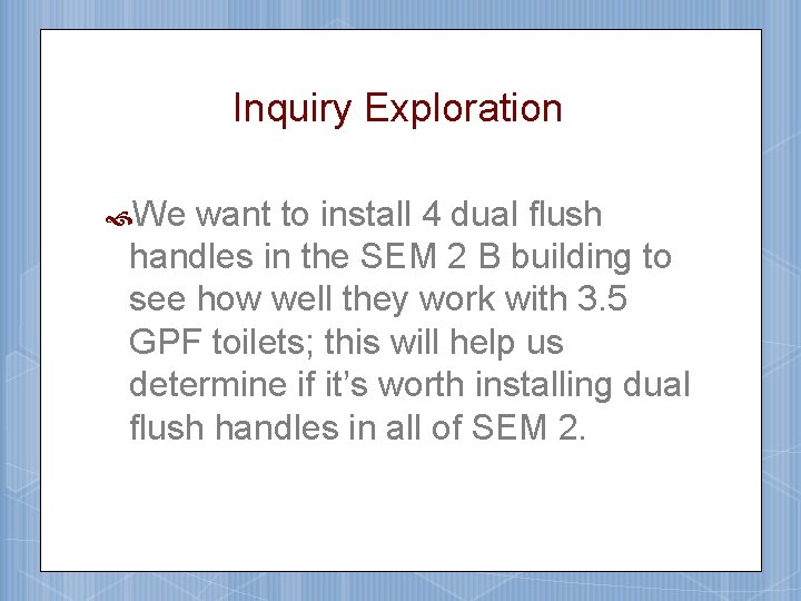 Inquiry Exploration We want to install 4 dual flush handles in the SEM 2