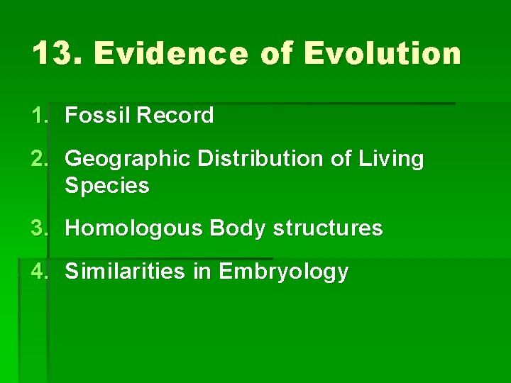 13. Evidence of Evolution 1. Fossil Record 2. Geographic Distribution of Living Species 3.