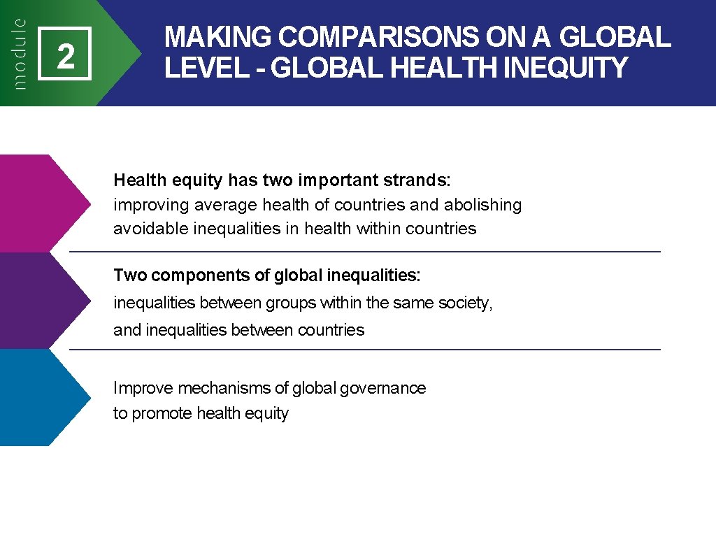 2 MAKING COMPARISONS ON A GLOBAL LEVEL - GLOBAL HEALTH INEQUITY Health equity has