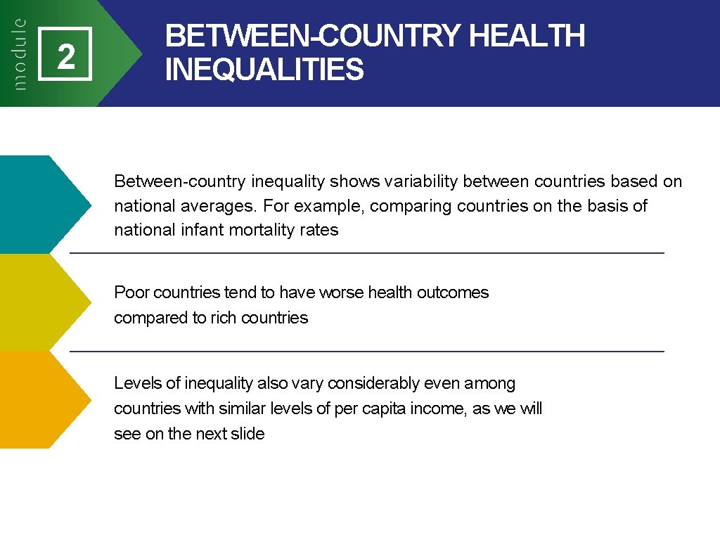 2 BETWEEN-COUNTRY HEALTH INEQUALITIES Between-country inequality shows variability between countries based on national averages.