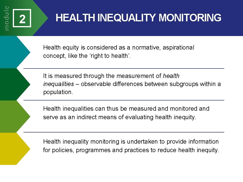 2 HEALTH INEQUALITY MONITORING Health equity is considered as a normative, aspirational concept, like
